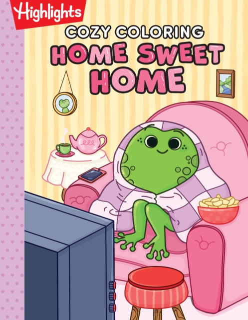 Cozy Coloring: Home Sweet Home: A Highlights Relaxing Coloring Book for Adults with Cozy Animal Coloring Scenes, Marker-Safe Single-Sided Pages and a Bonus Scavenger Hunt