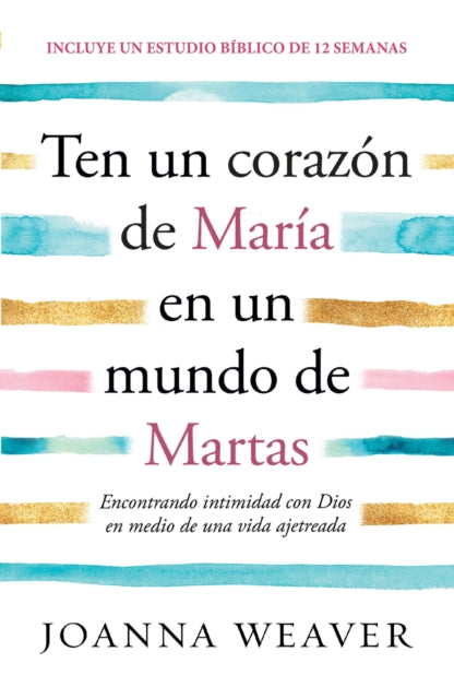 Ten un corazon de Maria en un mundo de Martas / Having a Mary Heart in a Martha World