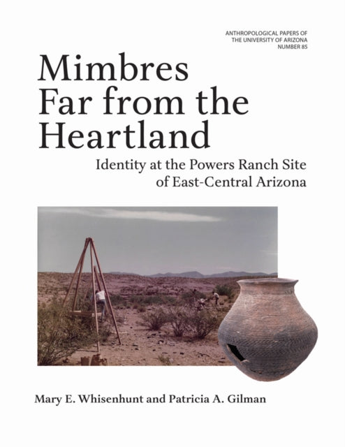 Mimbres Far from the Heartland Volume 85: Identity at the Powers Ranch Site of East-Central Arizona