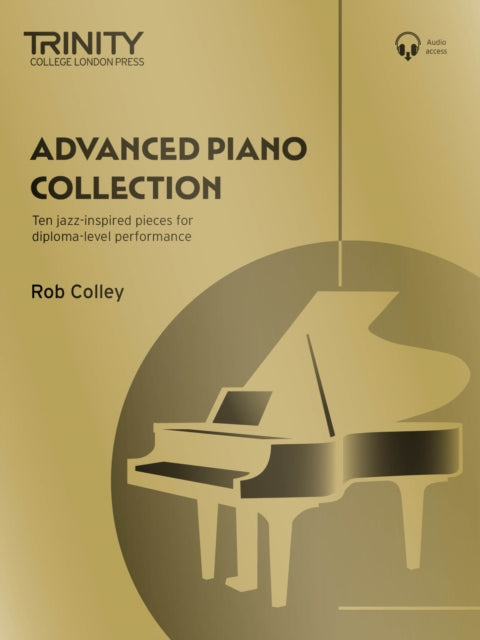 Trinity College London: Advanced Piano Collection: 10 jazz-inspired pieces for diploma-level performance (ATCL)