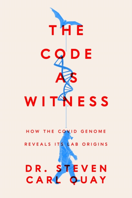 The Code as Witness: How the Covid Genome Reveals its Lab Origins and How to Prevent Future Outbreaks