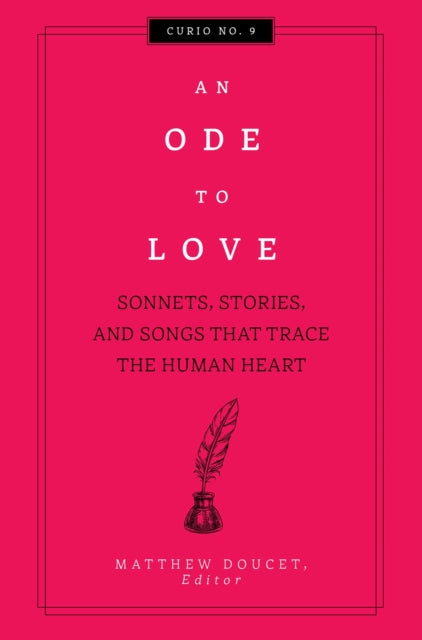 An Ode to Love: Sonnets, Stories, and Songs That Trace the Human Heart