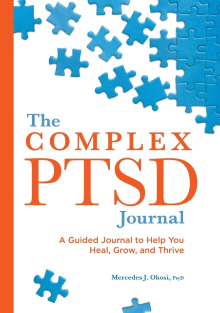 The Complex PTSD Journal: A Guided Journal to Help You Heal, Grow, and Thrive