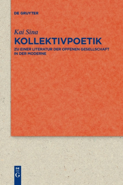 Kollektivpoetik: Zu einer Literatur der offenen Gesellschaft in der Moderne mit Studien zu Goethe, Emerson, Whitman und Thomas Mann