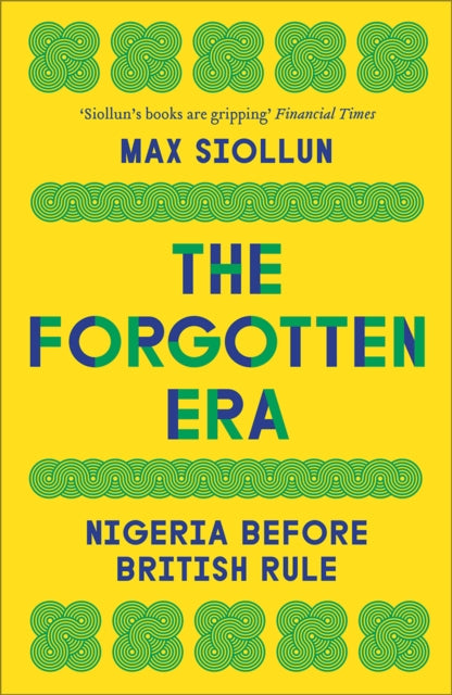 The Forgotten Era: Nigeria Before British Rule