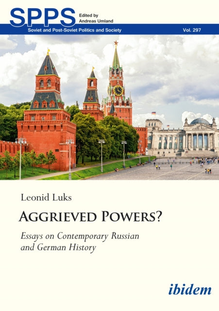 Aggrieved Powers?: Essays on Contemporary Russian and German History
