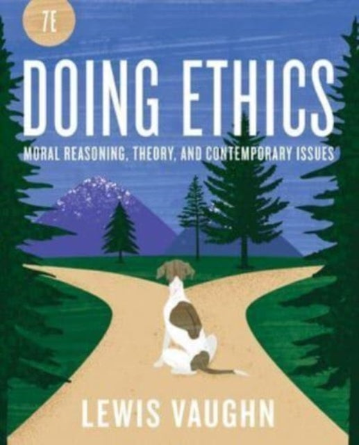 Doing Ethics: Moral Reasoning and Contemporary Moral Issues