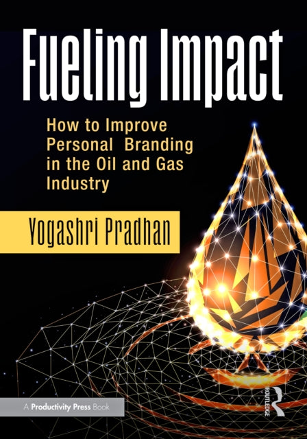 Fueling Impact: How to Improve Personal Branding in the Oil and Gas Industry