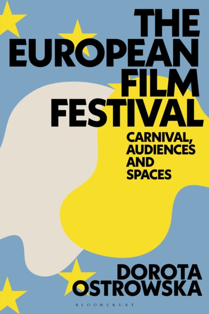 The European Film Festival: Carnival, Audiences and Spaces