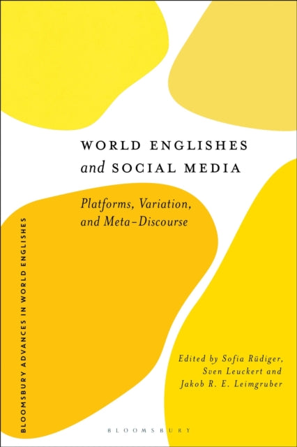 World Englishes and Social Media: Platforms, Variation, and Meta-Discourse
