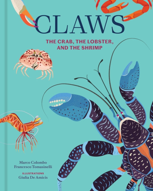Claws: The Crab, the Lobster, and the Shrimp