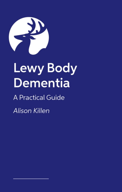 Lewy Body Dementia: A Practical Guide