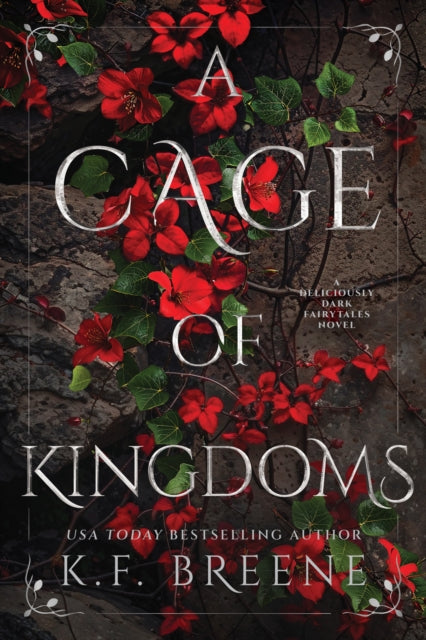A Cage of Kingdoms: Deliciously Dark Fairytales, Book 6