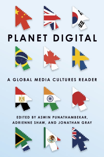 Planet Digital: A Global Media Cultures Reader
