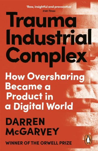 Trauma Industrial Complex: The Dangers of Oversharing in a Digital World