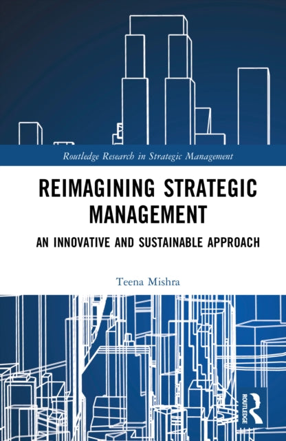 Reimagining Strategic Management: An Innovative and Sustainable Approach
