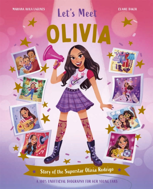 Let's Meet Olivia: Story of the Superstar Olivia Rodrigo. A 100% Unofficial Biography for Her Young Fans.