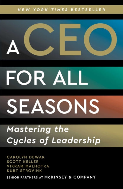 CEO for All Seasons: Mastering the Cycles of Leadership