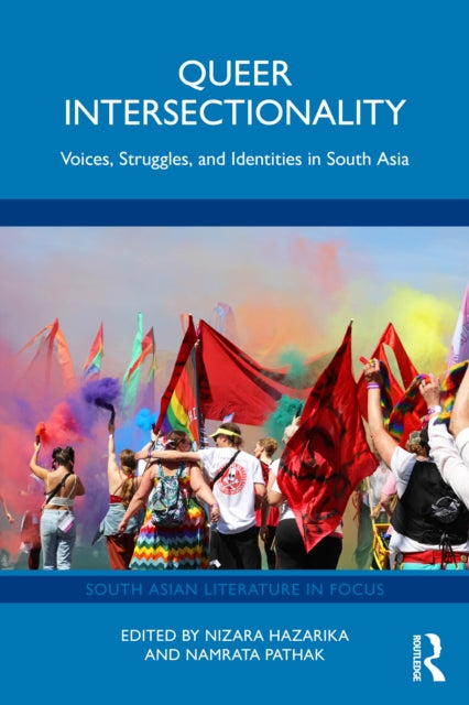 Queer Intersectionality: Voices, Struggles, and Identities in South Asia