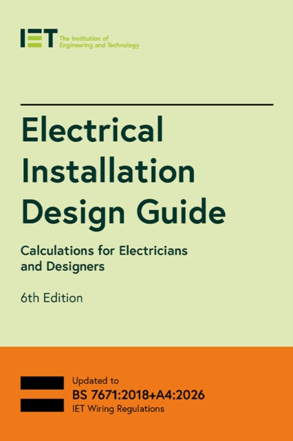 Electrical Installation Design Guide: Calculations for Electricians and Designers