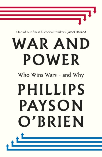 War and Power: Who Wins Wars — and Why