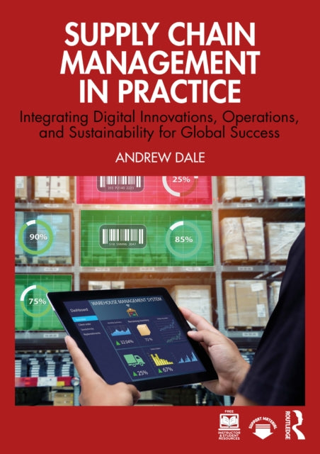 Supply Chain Management in Practice: Integrating Digital Innovations, Operations, and Sustainability for Global Success