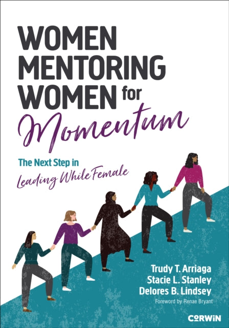 Women Mentoring Women for Momentum: The Next Step in Leading While Female