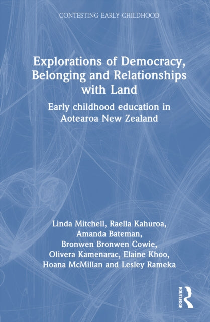 Explorations of Democracy, Belonging and Relationships with Land: Early Childhood Education in Aotearoa New Zealand