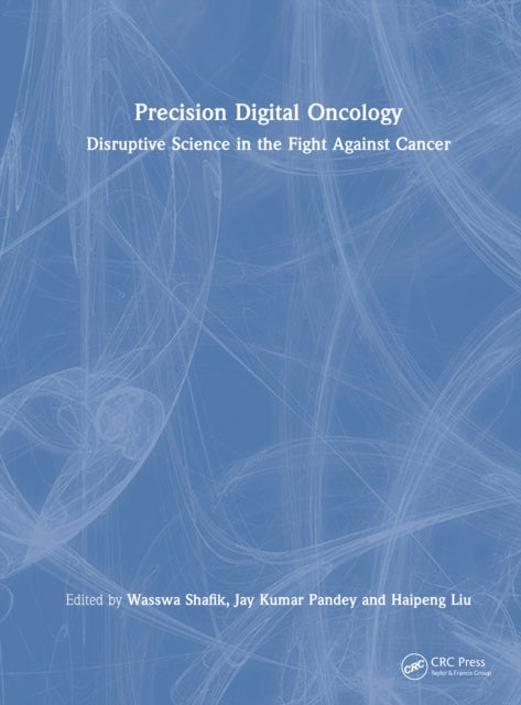 Precision Digital Oncology: Disruptive Science in the Fight Against Cancer