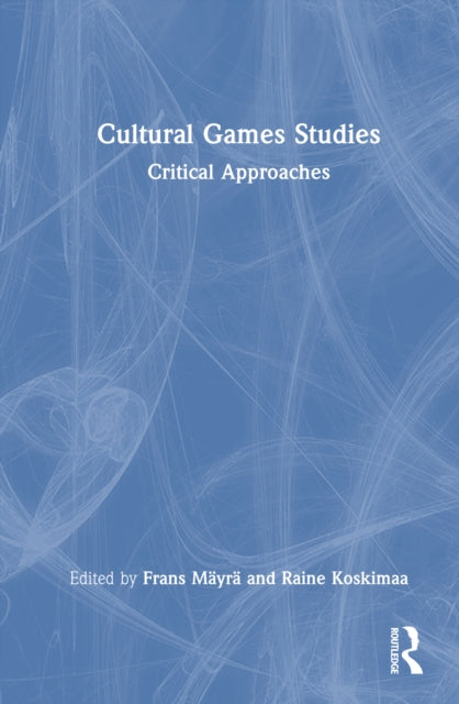 Cultural Game Studies: Critical Approaches