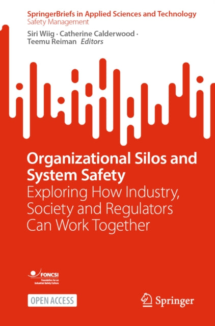Organizational Silos and System Safety: Exploring How Industry, Society and Regulators Can Work Together