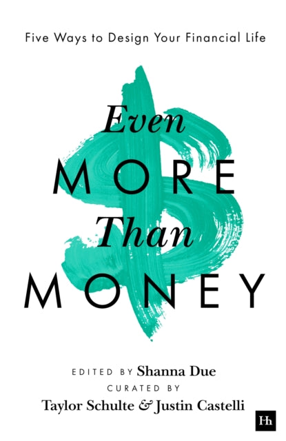 Even More Than Money: Five Ways To Design Your Financial Life