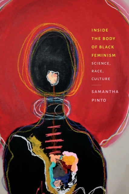 Inside the Body of Black Feminism: Science, Race, Culture