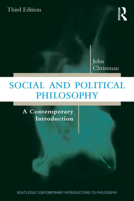 Social and Political Philosophy: A Contemporary Introduction