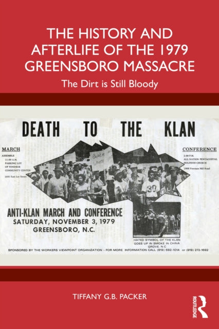The History and Afterlife of the 1979 Greensboro Massacre: The Dirt Is Still Bloody
