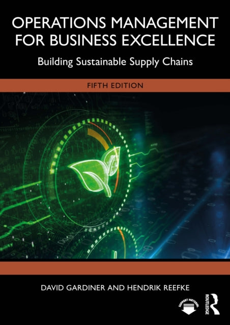 Operations Management for Business Excellence: Building Sustainable Supply Chains