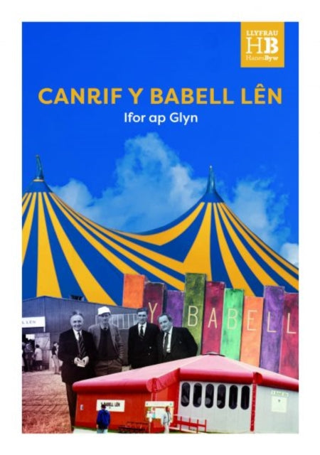 Llyfrau Hanes Byw: Canrif a Mwy o'r Babell Len