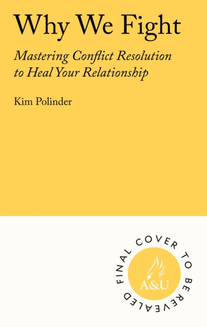 Why We Fight: A Transformative Road Map to Healing Conflict in Any Relationship