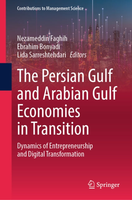 The Persian Gulf and Arabian Gulf Economies in Transition: Dynamics of Entrepreneurship and Digital Transformation