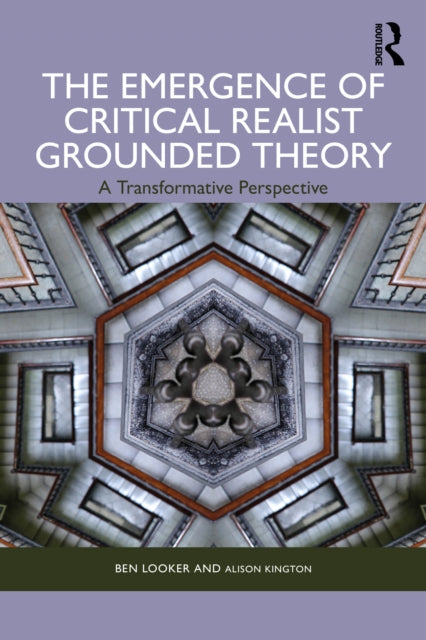The Emergence of Critical Realist Grounded Theory: A Transformative Perspective