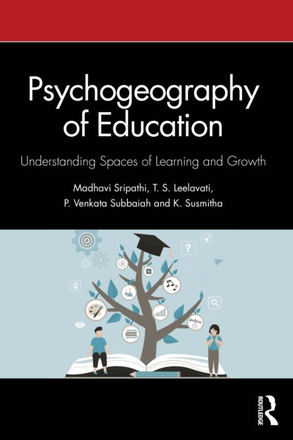 Psychogeography of Education: Understanding Spaces of Learning and Growth