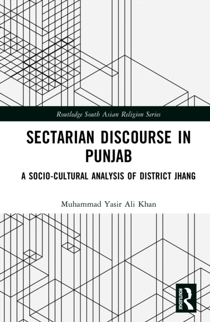 Sectarian Discourse in Punjab: A Socio-Cultural Analysis of District Jhang