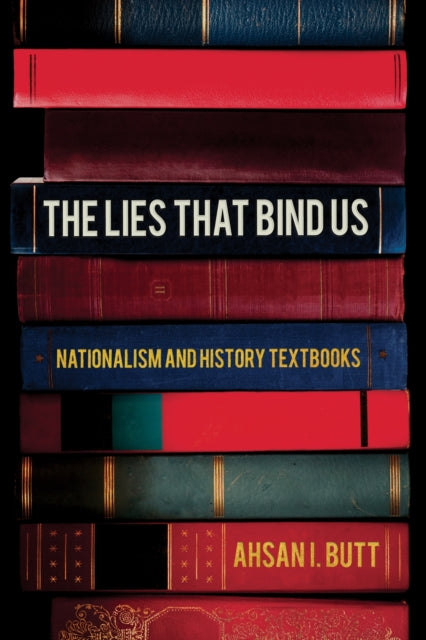 The Lies That Bind Us: Nationalism and History Textbooks
