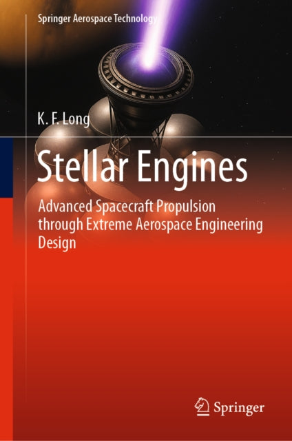 Stellar Engines: Advanced Spacecraft Propulsion through Extreme Aerospace Engineering Design