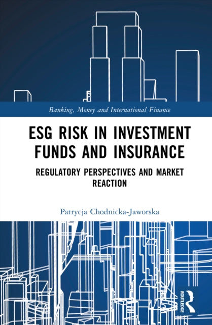 ESG Risk in Investment Funds and Insurance: Regulatory Perspectives and Market Reaction