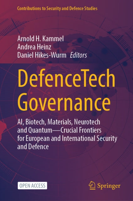 DefenceTech Governance: AI, Biotech, Materials, Neurotech and Quantum – Crucial Frontiers for European and International Security and Defence