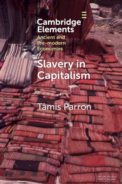 Slavery in Capitalism: A Deep History