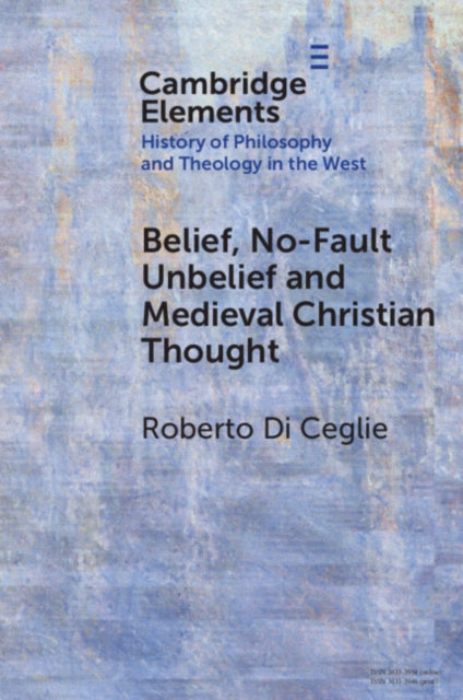 Belief, No-Fault Unbelief and Medieval Christian Thought