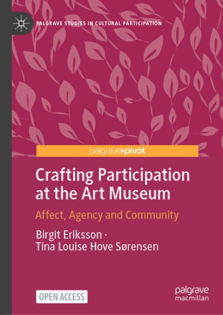 Crafting Participation at the Art Museum: Affect, Agency and Community