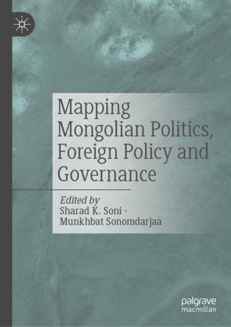 Mapping Mongolian Politics, Foreign Policy and Governance